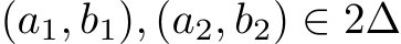  (a1, b1), (a2, b2) ∈ 2∆