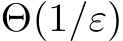  Θ(1/ε)