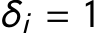  δi = 1