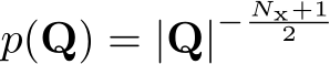  p(Q) = |Q|− Nx+12