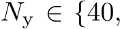 Ny ∈ {40,