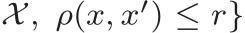 X, ρ(x, x′) ≤ r}