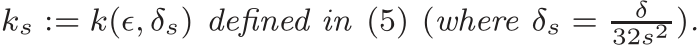 ks := k(ǫ, δs) defined in (5) (where δs = δ32s2 ).