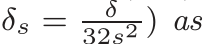 δs = δ32s2 ) as