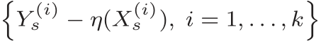 �Y (i)s − η(X(i)s ), i = 1, . . . , k�