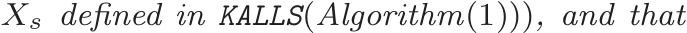  Xs defined in KALLS(Algorithm(1))), and that