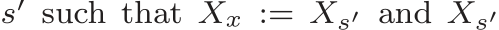  s′ such that Xx := Xs′ and Xs′