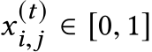  x(t)i,j ∈ [0, 1]