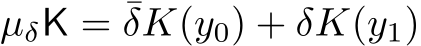  µδK = ¯δK(y0) + δK(y1)