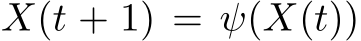 X(t + 1) = ψ(X(t))