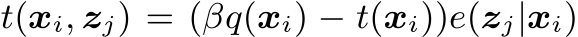 t(xi, zj) = (βq(xi) − t(xi))e(zj|xi)