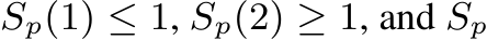  Sp(1) ≤ 1, Sp(2) ≥ 1, and Sp