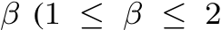  β (1 ≤ β ≤ 2