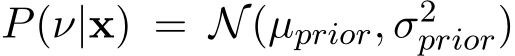  P(ν|x) = N(µprior, σ2prior)