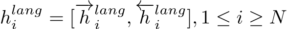 hlangi = [−→h langi , ←−h langi ], 1 ≤ i ≥ N