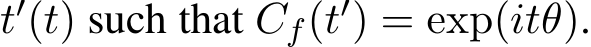 t′(t) such that Cf(t′) = exp(itθ).