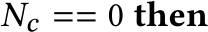  Nc == 0 then