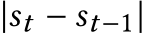  |st − st−1|