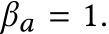  βa = 1.