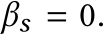  βs = 0.