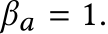 βa = 1.