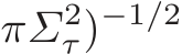 πΣ2τ)−1/2