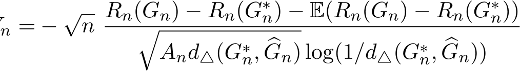 n = − √n Rn( �Gn) − Rn(G∗n) − E(Rn( �Gn) − Rn(G∗n))�