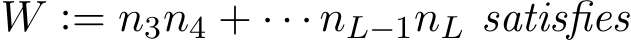  W := n3n4 + · · · nL−1nL satisfies