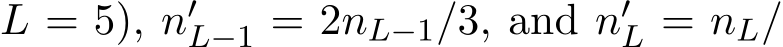  L = 5), n′L−1 = 2nL−1/3, and n′L = nL/