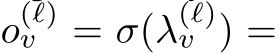  o(ℓ)v = σ(λ(ℓ)v ) =