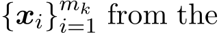  {xi}mki=1 from the