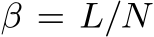  β = L/N