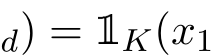 d) = 1K(x1