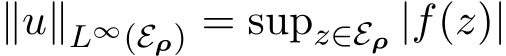  ∥u∥L∞(Eρ) = supz∈Eρ |f(z)|