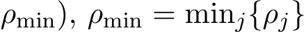 ρmin), ρmin = minj{ρj}