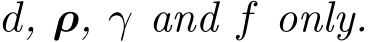  d, ρ, γ and f only.