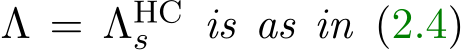  Λ = ΛHCs is as in (2.4)