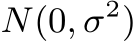  N(0, σ2)