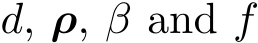  d, ρ, β and f