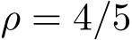  ρ = 4/5