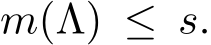  m(Λ) ≤ s.