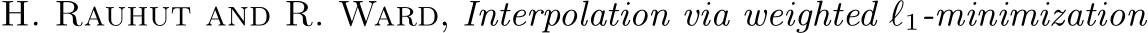  H. Rauhut and R. Ward, Interpolation via weighted ℓ1-minimization