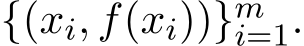  {(xi, f(xi))}mi=1.