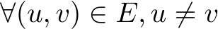 ∀(u, v) ∈ E, u ̸= v