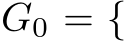 G0 = {