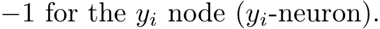 −1 for the yi node (yi-neuron).