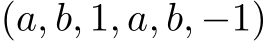  (a, b, 1, a, b, −1)