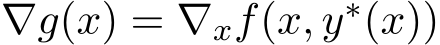  ∇g(x) = ∇xf(x, y∗(x))