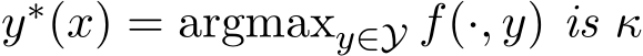  y∗(x) = argmaxy∈Y f(·, y) is κ