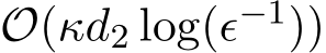 O(κd2 log(ϵ−1))